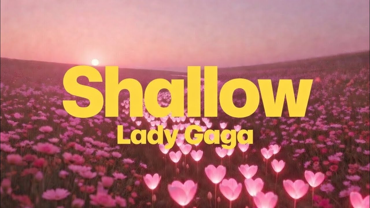 Lady Gaga, Bradley Cooper - Shallow (Lyrics)
