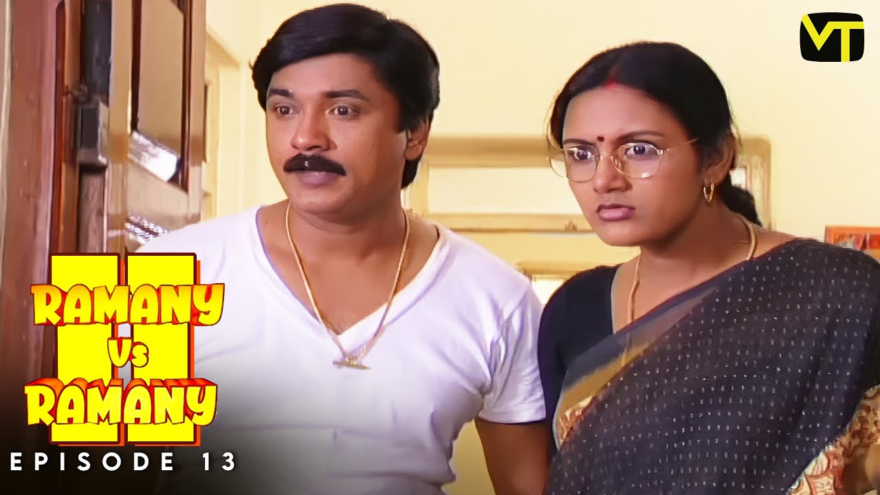 Ramany vs Ramany | Part 02 | Episode 13 | Ramji | Devadarshini | K. Balachander | Naga | VT
