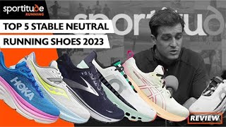 TOP 5 STABLE NEUTRAL RUNNING SHOES 2023 | Sportitude Running