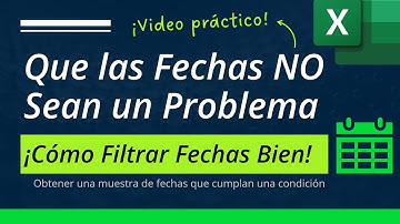 Que el Trabajo con Fechas NO sea un Problema en Excel (Cómo Filtrar Fechas)