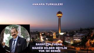 MADEM DİLBER MEYLİN YOĞUDU  (YOKTU ) BENDE BAHATTİN TURAN Resimi