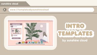 cute intro templates // sunshine cloud ?
