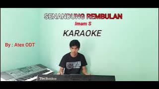 SENANDUNG REMBULAN Karaoke Tanpa Vokal FULL LIRIK Imam S Arifin || Versi KN 1400 || By Dj Atex ODT