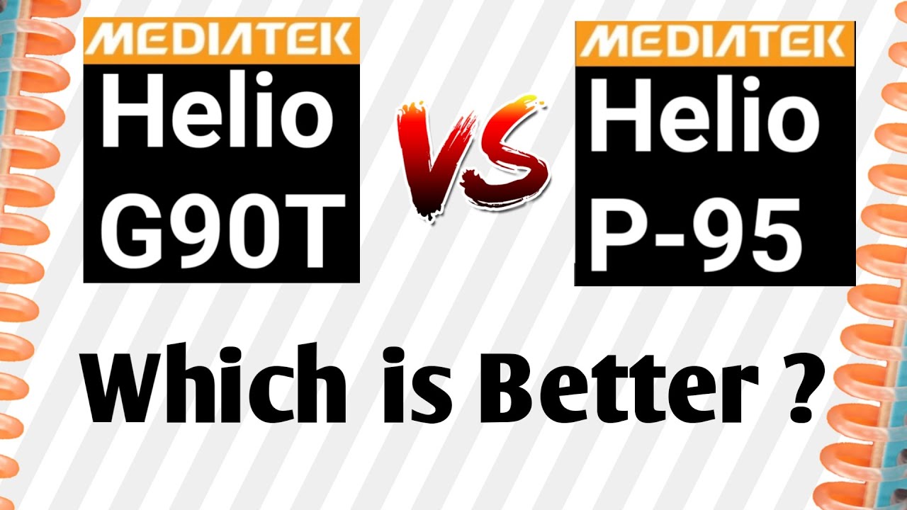 Mediatek Helio G90t Vs Helio P 95 Processor Comparison Which Is Better