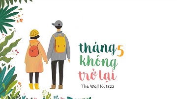 Tháng 5 không trở lại - The Wall Nutszz「Lyric Video」Meens