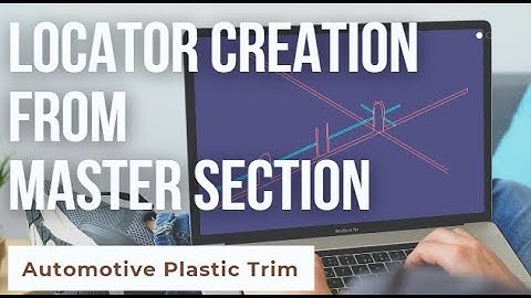 2 Way and 4 way Locator creation from Master section | CAD Test | Automotive Plastic Trim