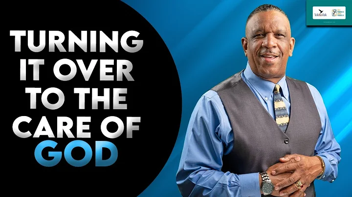 Turning It Over To The Care Of God FYFY | Timothy ...