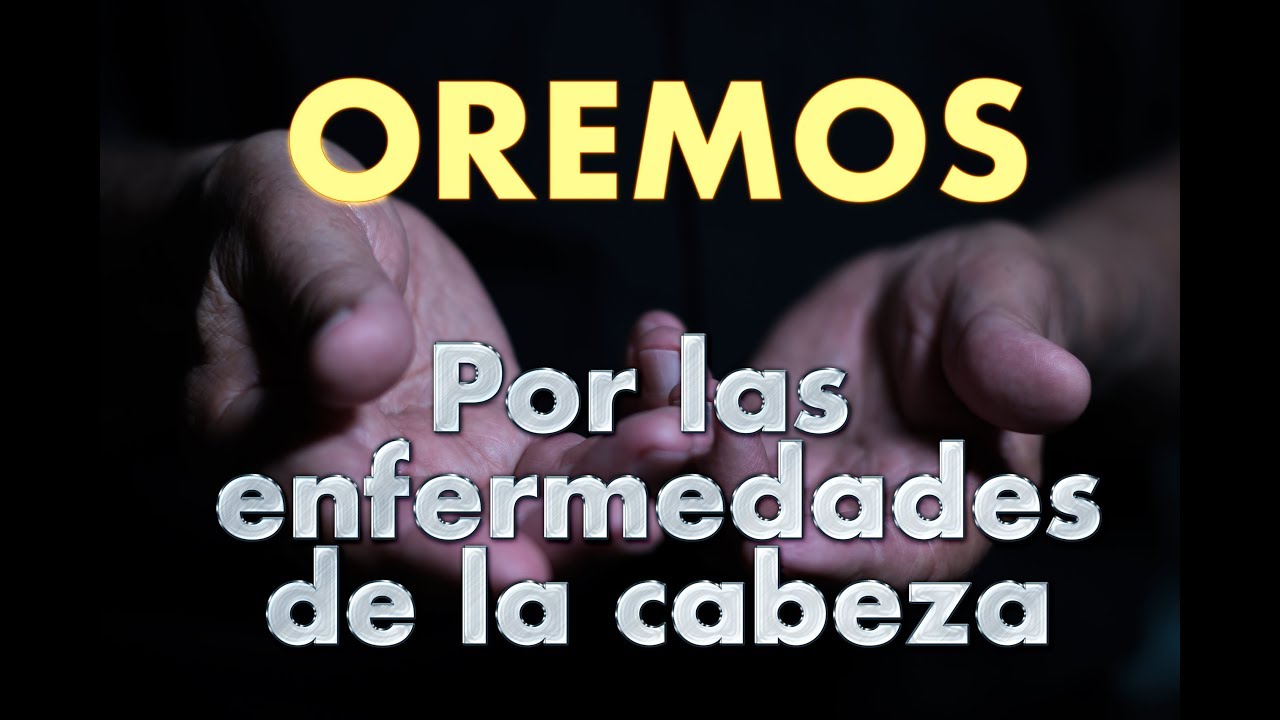 ORACIÓN POR LAS ENFERMEDADES DE LA CABEZA - Padre Dario Betancourt - YouTube