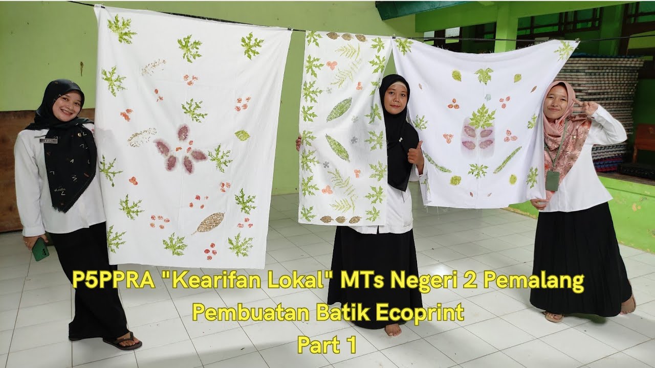 Vidio Pembelajaran Project Batik Ecoprint MTs Negeri 2 Pemalang. (Part ...