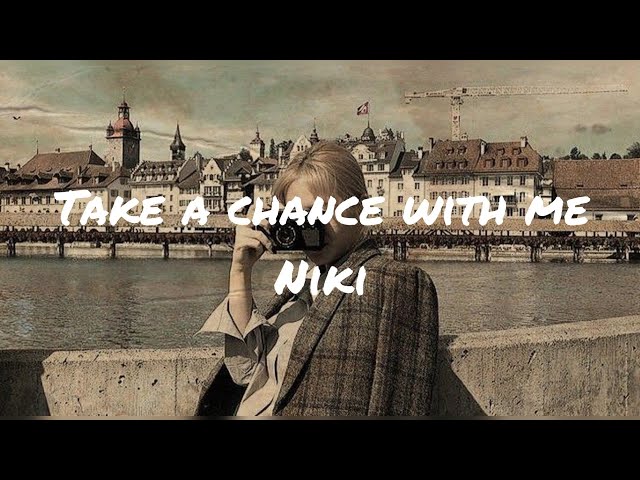 NIKI - Take A Chance With Me (Lyrics) class=