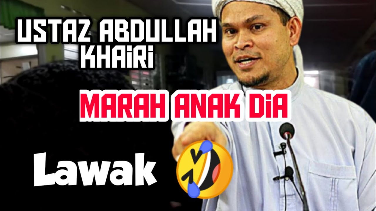 ustaz abdullah khairi marah anak dia tengah menyanyi - YouTube