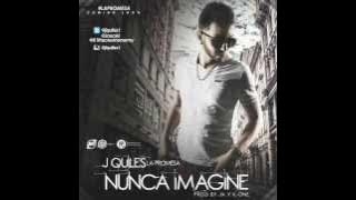 J Quiles - Nunca Imagine [ Audio]
