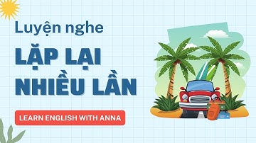 Luyện nghe Tiếng Anh LẶP LẠI nhiều lần | How to talk about your vacation