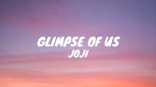 JOJI - Glimpse of us (lyrics)