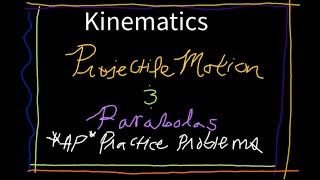 Kinematics: Projectile Motion & Parabolas  - AP* Problems (AP* Physics 1)