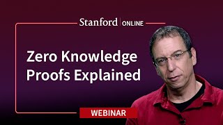 Stanford Webinar  Cybersecurity in Modern Era: Zero Knowledge Proofs Explained