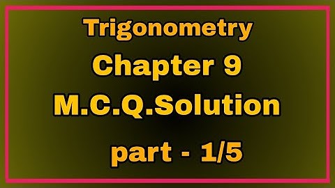 ssc math chapter 9 trigonometry mcq solution.class 9-10 math chapter 9 trigonometry mcq sol .part-01