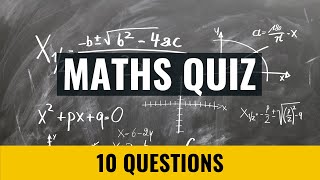Maths Quiz - Mathematics - 10 fun trivia questions and answers