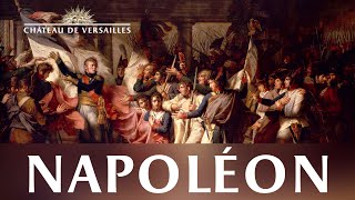 Napoléon Bonaparte - ÉPISODE 6 - Château de Versailles