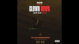 Pigeon (The Toxic Twin) - Clown Down (Bon Bon Diss) (Prod. Rxkz \u0026 FLAGMAN)