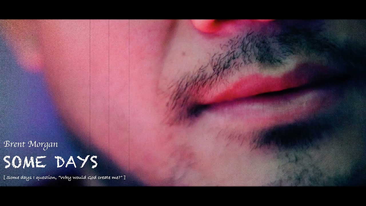 Brent Morgan - Some Days (Cover Music Video) Brent Morgan - Some Days (Cover Music Video)