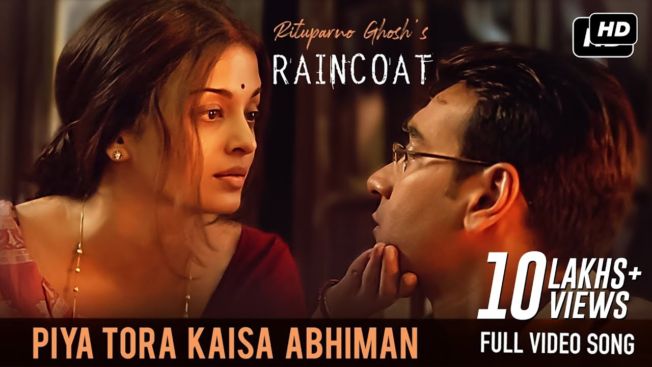 Piya Tora Kaisa Abhiman  Raincoat  Ajay Devgn Aishwarya Rai Shubha Mudgal  Rituparno Ghosh SVF