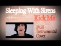 Sleeping With Sirens - Kick Me - Full Instrumental Cover!!