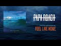 Papa Roach - Feel Like Home (Official Audio)