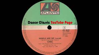 Chic - Rebels Are We (12&#39;&#39; Vocal)