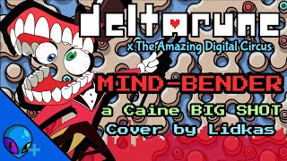 MIND-BENDER - Caine's BIG SHOT (Cover) | The Amazing Digital Circus x Deltarune