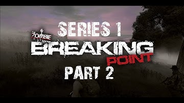 DayZ mod Breaking Point - Series 1 - Part 2 - Novy