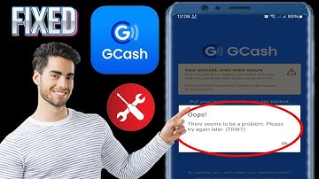 Paano Ayusin ang Gcash Oops Mukhang  may problema, pakisubukang muli mamaya (TRW7)