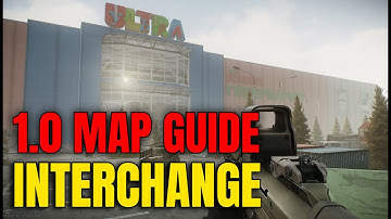 Escape From Tarkov 1.0 Interchange Map Guide 2025 (Loot Routes, Spawns & Extracts, Killa, Expansion)