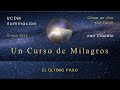 UN CURSO DE MILAGROS - El último paso - Claudio - 13 mar 2023