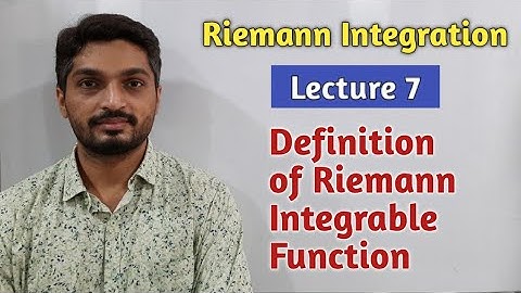 Riemann Integration | Lecture 7 | Definition of Riemann Integrable Function