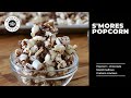 S'MORES POPCORN | The ultimate scrumptious snack!