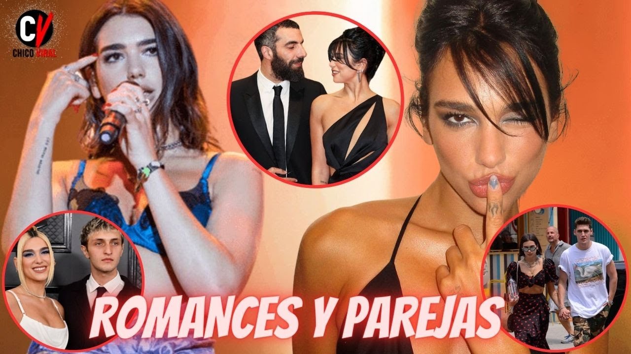 ELLOS HAN SIDO TODOS LOS NOVIOS Y ROMANCES DE DUA LIPA