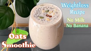 Highly Nutritious & Calcium rich Weightloss Oats Smoothie