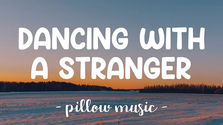 Dancing With A Stranger - Sam Smith & Normani (Lyrics) 🎵
