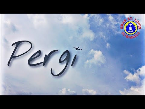 [MV] PERGI - SMAK St. Louis 1 Surabaya (Official)
