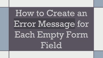 How to Create an Error Message for Each Empty Form Field