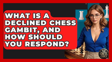What Is A Declined Chess Gambit, And How Should You Respond? - The Chess Codex