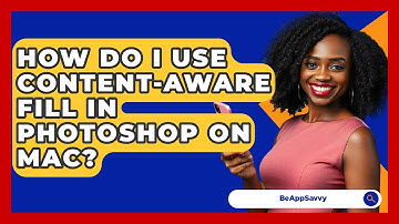How Do I Use Content-Aware Fill In Photoshop On Mac? - Be App Savvy