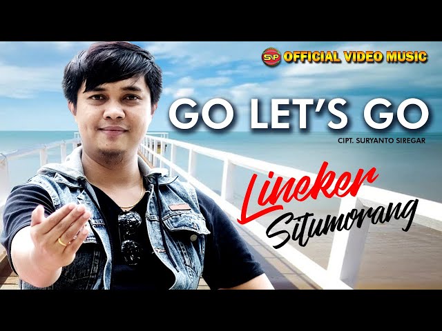 Lineker Situmorang - Go Let's Go !! Lagu Batak Terbaru !! ( Official Music Video) HD class=