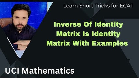 Learn Short Trick for The inverse of the Identity matrix is Identity