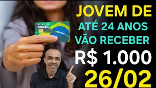 Jovens até 24 anos vão receber R$ 1.000,00 do Governo entre 26/02 e 05/03