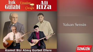 Yakan Sensin - Aşık Gülabi Ft. Ali Rıza  Resimi