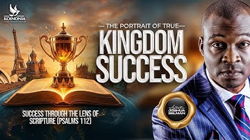 THE PORTRAIT OF TRUE KINGDOM SUCCESS (SUCCESS THROUGH THE LENS OF SCRIPTURE) WITH APST JOSHUA SELMAN