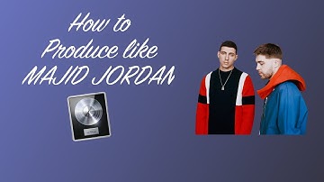 How to produce like: MAJID JORDAN | Logic Pro Tutorial