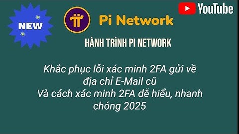 Xác Minh 2FA đ/c ví và khắc phục lỗi không nhận tin nhắn về emai mới thay đổi | Dễ hiểu nhất ! 2025